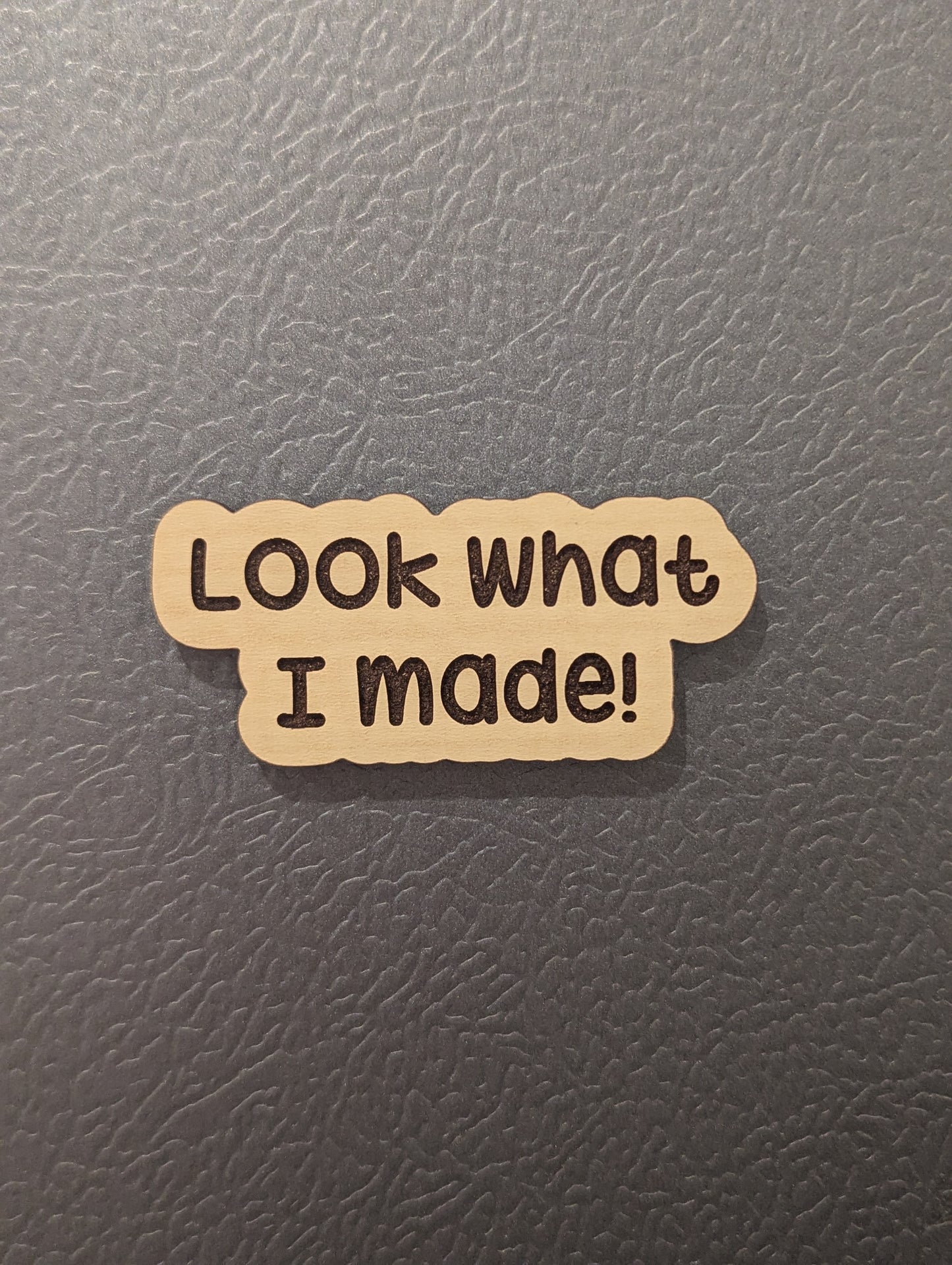 Look What I Made Magnet