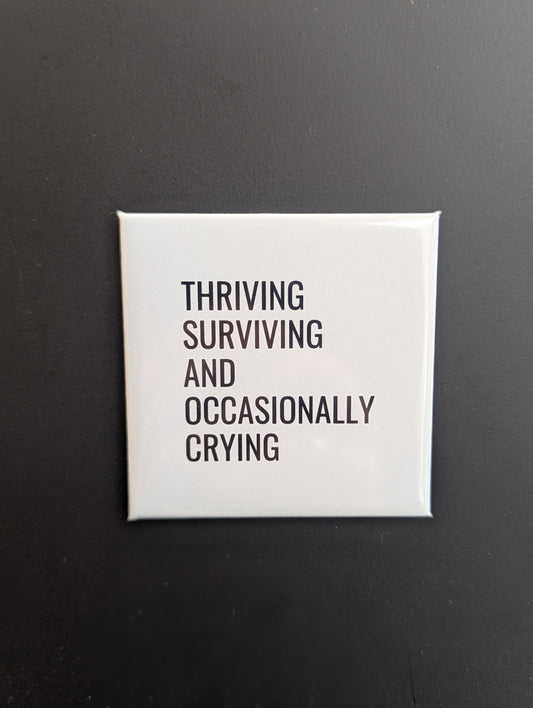Thriving, Surviving...